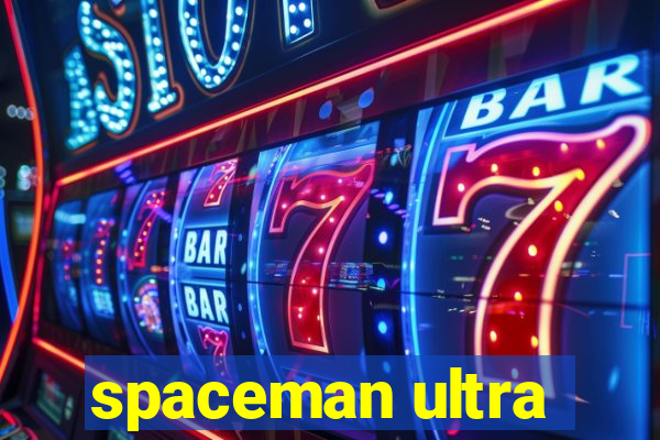 spaceman ultra