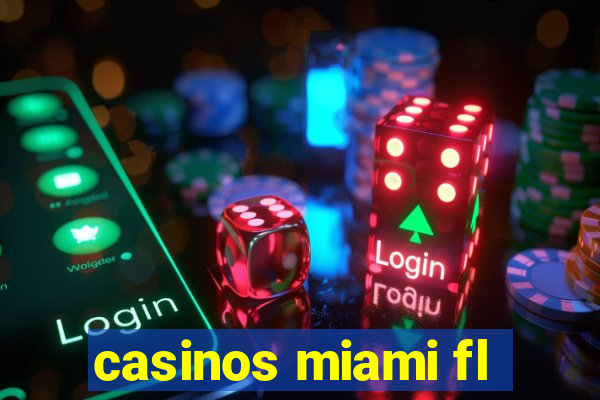 casinos miami fl