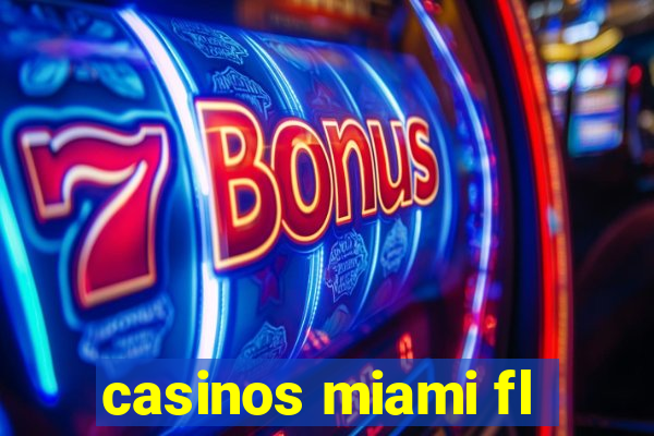 casinos miami fl