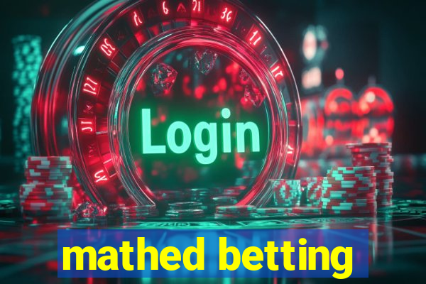 mathed betting