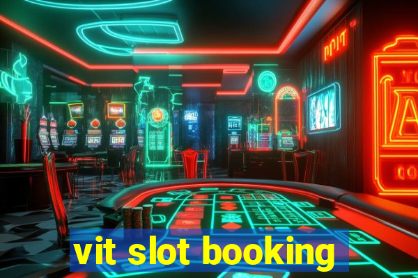 vit slot booking