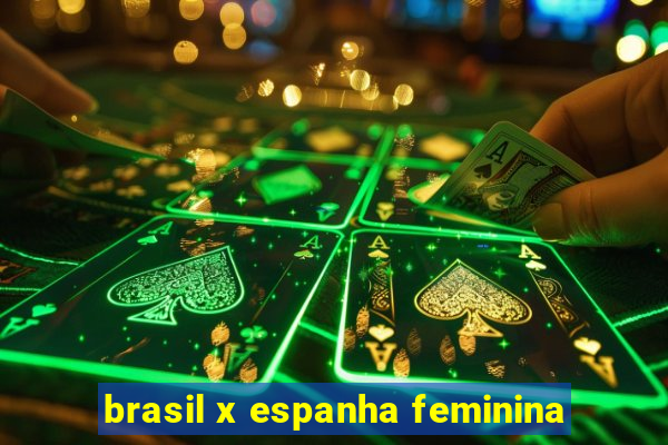 brasil x espanha feminina