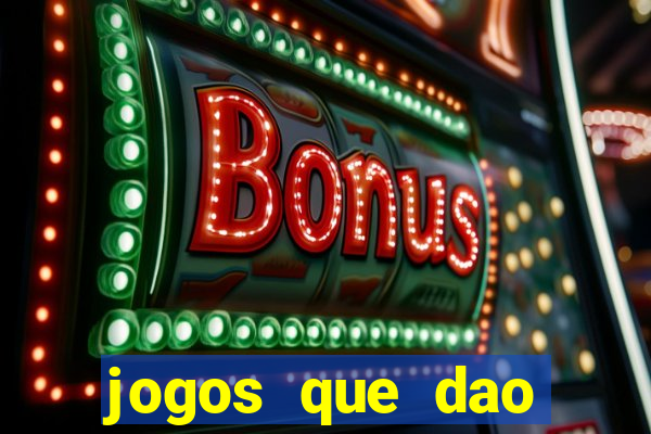 jogos que dao bonus em dinheiro