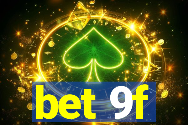 bet 9f