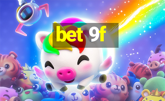 bet 9f