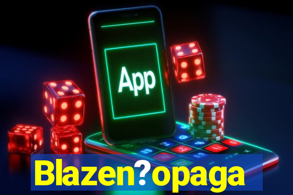 Blazen?opaga