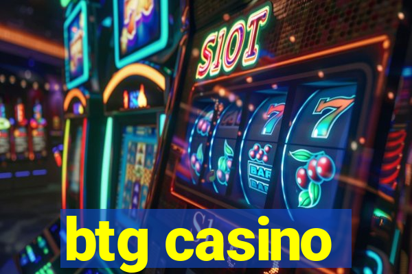 btg casino