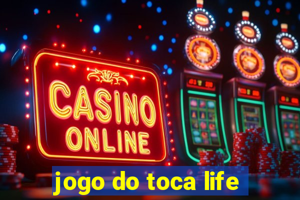 jogo do toca life