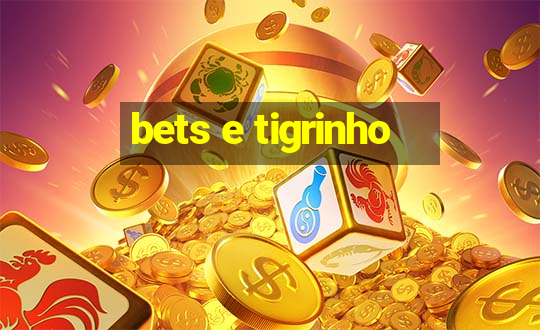 bets e tigrinho