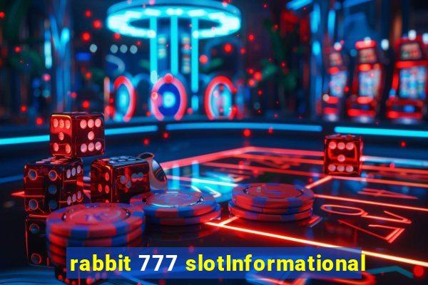 rabbit 777 slotInformational