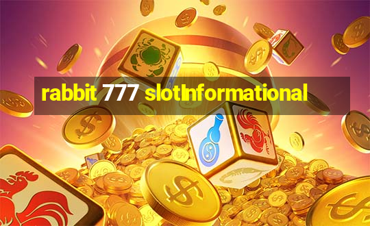 rabbit 777 slotInformational