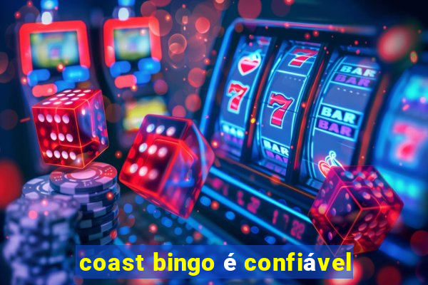 coast bingo é confiável