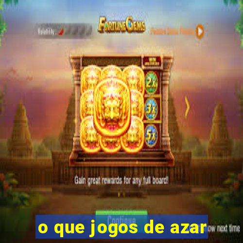 o que jogos de azar