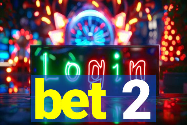 bet 2