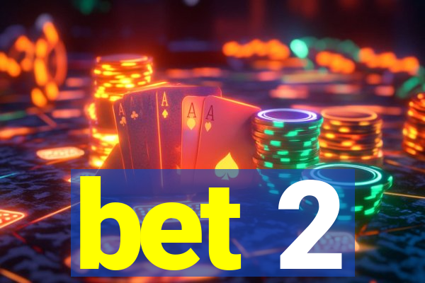 bet 2