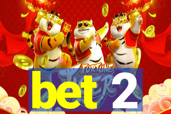 bet 2