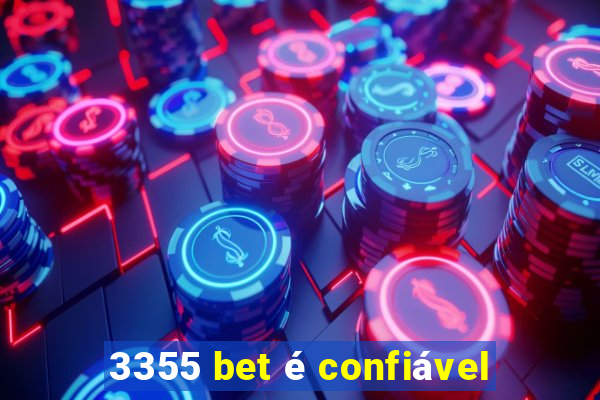 3355 bet é confiável