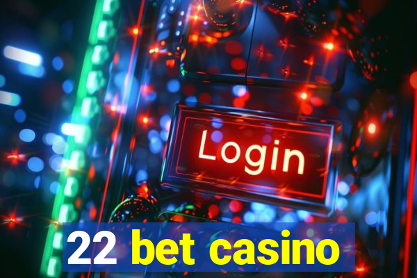 22 bet casino