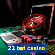 22 bet casino