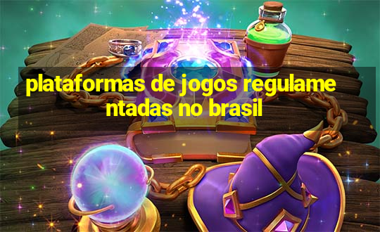 plataformas de jogos regulamentadas no brasil