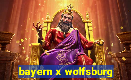 bayern x wolfsburg