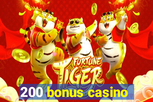 200 bonus casino