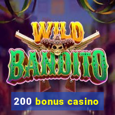 200 bonus casino