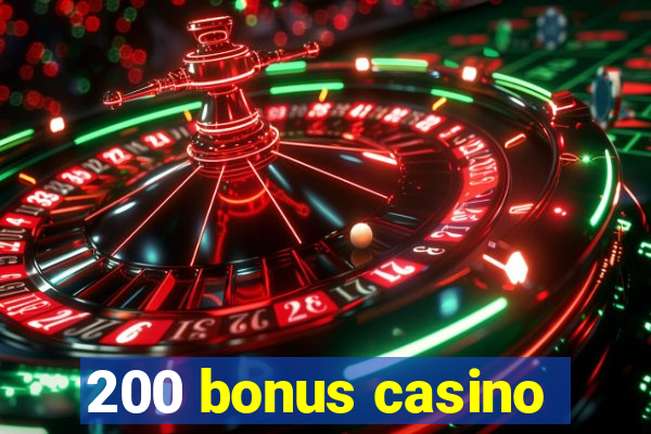 200 bonus casino