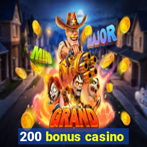 200 bonus casino