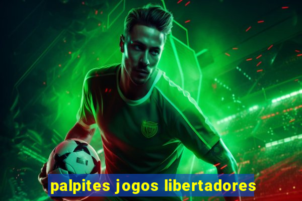 palpites jogos libertadores