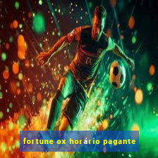 fortune ox horário pagante