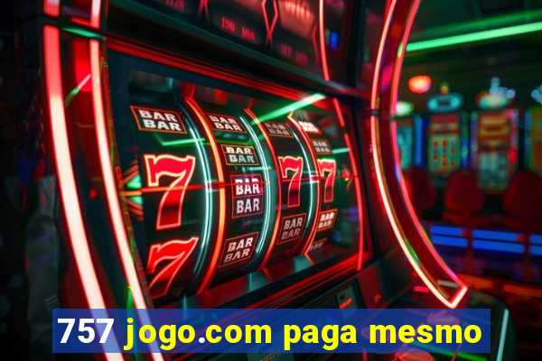 757 jogo.com paga mesmo