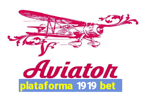 plataforma 1919 bet