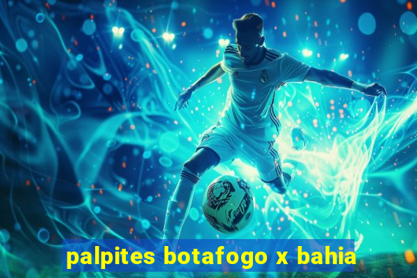 palpites botafogo x bahia