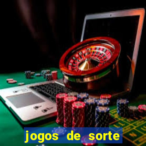 jogos de sorte para ganhar dinheiro