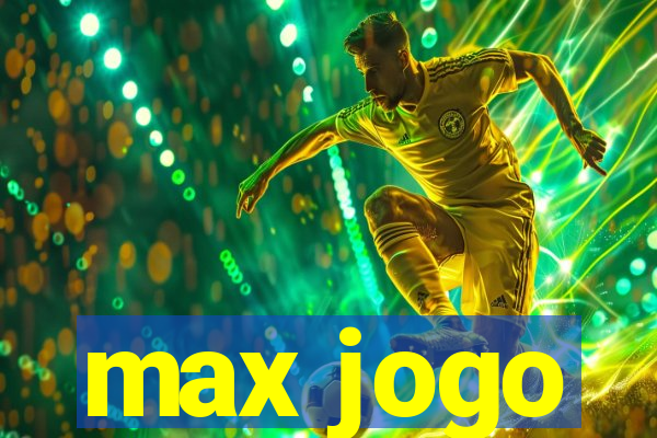 max jogo