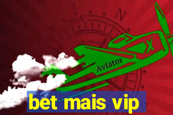 bet mais vip