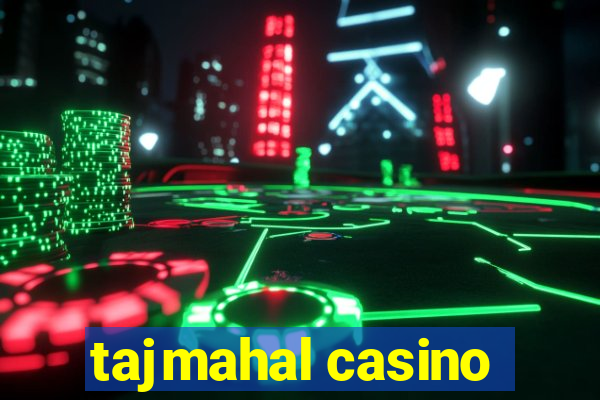 tajmahal casino