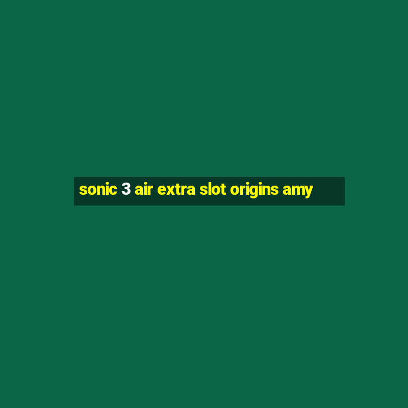 sonic 3 air extra slot origins amy