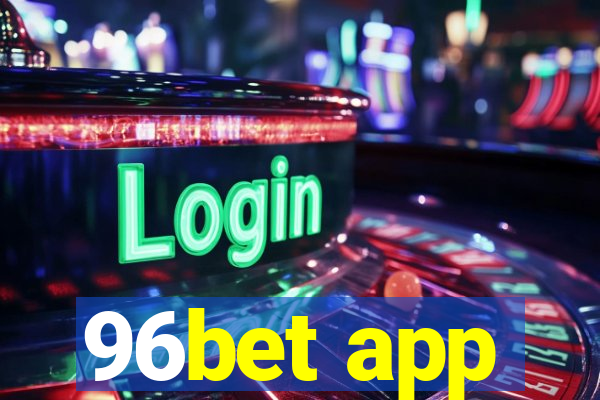 96bet app