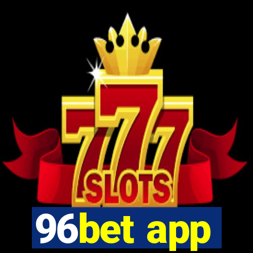 96bet app