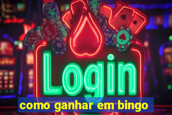 como ganhar em bingo