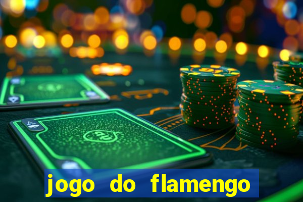 jogo do flamengo hoje ao vivo