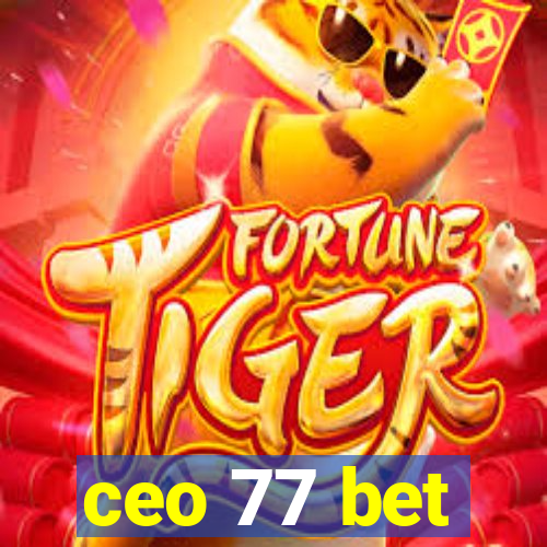 ceo 77 bet