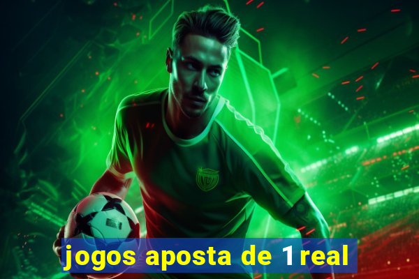 jogos aposta de 1 real