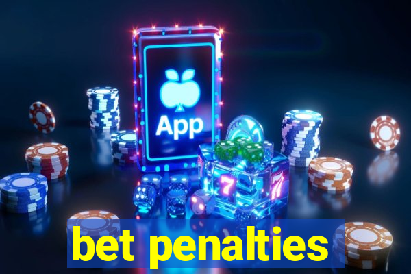 bet penalties