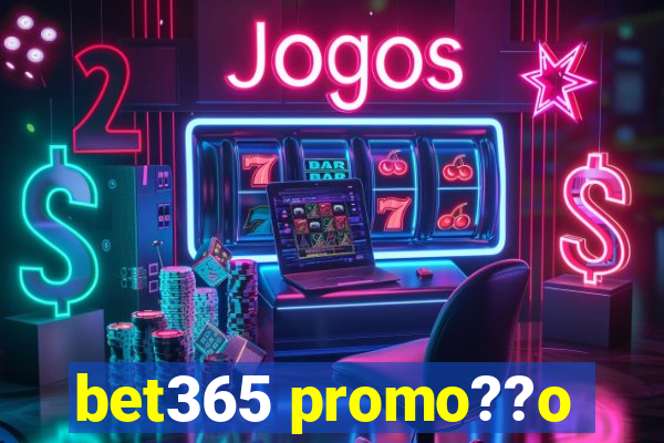 bet365 promo??o