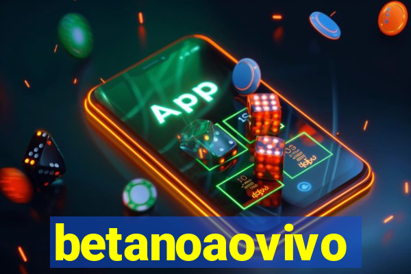 betanoaovivo