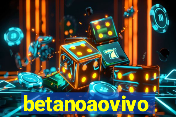 betanoaovivo