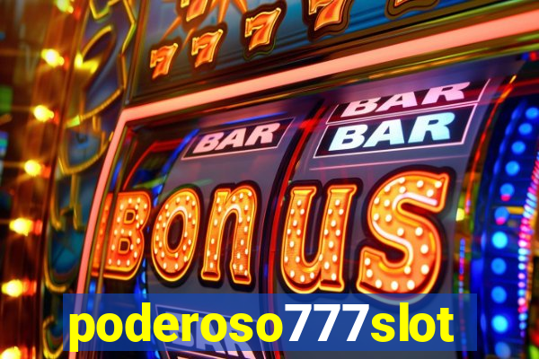 poderoso777slot